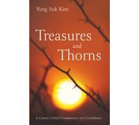 Treasures and Thorns: A Concise Critical Commentary on 2 Corinthians