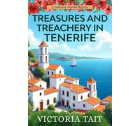 Treasures and Treachery in Tenerife: A Travel Cozy Mystery with a Female Amateur Sleuth (A Treasured Journey Mystery)