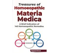 Treasures of Homoeopathic Materia Medica: A Brief Introduction of 140 Homoeopathic Remedies