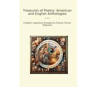 Treasures of Poetry: American and English Anthologies (Classic Bundles)