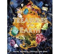 Treasures of the Earth: Rocks, Minerals, Crystals, and Gems – Dorling Kindersley
