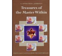 Treasures Of The Master Within : White Eagle's Sayings From The Lightbringer: A Spiritual Journey