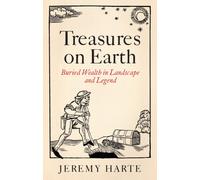 Treasures on Earth : Buried Wealth in Landscape and Legend