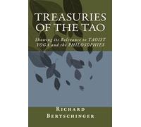 Treasuries of the Tao: A Translation of the TAO-TE CHING with Chinese Commentaries revealing a relevance to Taoist Yoga and its Philosophies: Volume 3 (A Taoist Read)