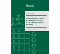 Treasury Committee 7th Report. Re-appointment of Nikhil Rathi as Chief Executive of the Financial Conduct Authority Volume 1. Report (House of Commons Paper) HC 912
