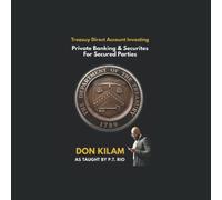 Treasury Direct Investing: Private Banking & Securities For Secured Parties