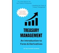 Treasury Management: An Introduction to Forex & Derivatives (Treasury and Finance)