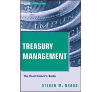 Treasury Management: The Practitioner's Guide: 6 (Wiley Corporate F&A)