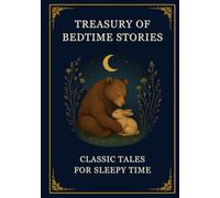 TREASURY OF BEDTIME STORIES: CLASSIC TALES FOR SLEEPY TIME (Enchanted Tales Collection)