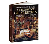 Treasury of Great Recipes, 50th Anniversary Edition: Famous Specialties of the World's Foremost Restaurants Adapted for the American Kitchen (Calla Editions)