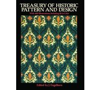 Treasury of Historic Pattern and Design: A Complete Guide for Artists (Dover Pictorial Archive)