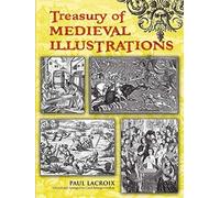 Treasury of Medieval Illustrations by Paul Lacroix (2008, Trade Paperback)