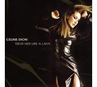 Treat Her Like a Lady by Celine Dion (1999-07-13)