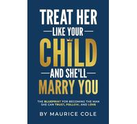 Treat Her Like Your Child and She'll Marry You