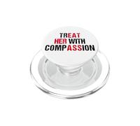 Treat Her With Compassion Symphatie Pity Hilarious Meme PopSockets PopGrip for MagSafe