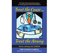 Treat the Cause... Treat the Airway: The Role of Snoring & Sleep Apnea in Contemporary Preventive Medicine