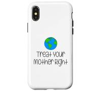 Treat Your Mother Right Earth Day Protect Nature Environment Case for iPhone X/XS