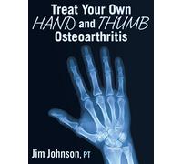 Treat Your Own Hand and Thumb Osteoarthritis