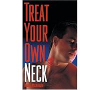 Treat Your Own Neck by McKenzie, Robin Published by Orthopedic Physical Therapy 2nd (second) edition (1997) Paperback