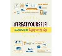 Treat Yourself!: 365 Ways to Be Happy Every Day