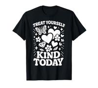 Treat Yourself Kind Today self-Care Mindfulness Affirmation T-Shirt