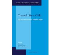 Treated Like a Child: Age Discrimination and Children’s Rights: 8 (Stockholm Studies in Child Law and Children’s Rights, 8)