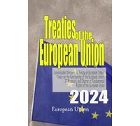 Treaties of the European Union 2024: Consolidated Versions of Treaty on European Union, Treaty on the Functioning of the European Union, 37 Protocols ... of Fundamental Rights of the European Union