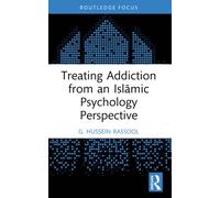 Treating Addiction from an Islamic Psychology Perspective
