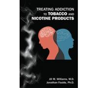 Treating Addiction to Tobacco and Nicotine Products