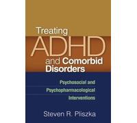 Treating ADHD and Comorbid Disorders: Psychosocial and Psychopharmacological Interventions