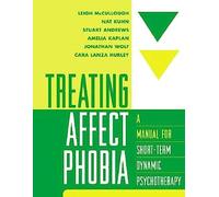 Treating Affect Phobia: A Manual for Short-Term Dynamic Psychotherapy