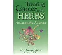 Treating Cancer with Herbs: An Integrative Approach