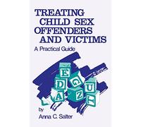 Treating Child Sex Offenders and Victims: A Practical Guide