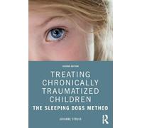 Treating Chronically Traumatized Children – The Sleeping Dogs Method – Routledge