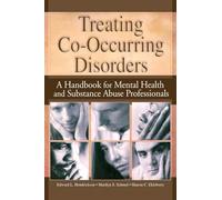 Treating Co-Occurring Disorders: A Handbook for Mental Health and Substance Abuse Professionals (Haworth Addictions Treatment)