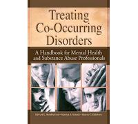Treating Co-Occurring Disorders: A Handbook for Mental Health and Substance Abuse Professionals (Haworth Addictions Treatment)