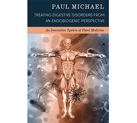 Treating Digestive Disorders from an Endobiogenic Perspective: An Innovative System of Plant Medicine