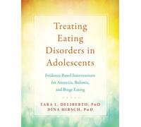 Treating Eating Disorders in Adolescents: The BITE Program for Anorexia, Bulimia, and Binge Eating