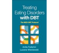 Treating Eating Disorders with DBT : The MED-DBT Protocol