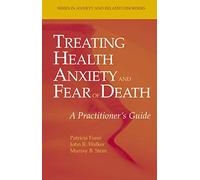 Treating Health Anxiety and Fear of Death: A Practitioner's Guide (Series in Anxiety and Related Disorders)