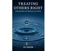 Treating Others Right: The Mystery We Should All Know