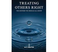 Treating Others Right: The Mystery We Should All Know