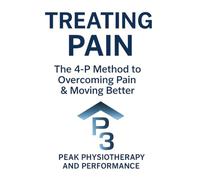 Treating Pain: The 4-P Method To Overcoming Pain & Moving Better