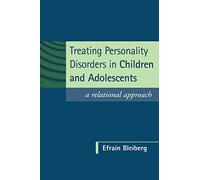 Treating Personality Disorders in Children and Adolescents: A Relational Approach