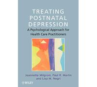 Treating Postnatal Depression: A Psychological Approach for Health Care Practitioners