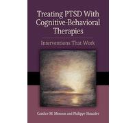 Treating PTSD with Cognitive-Behavioral Therapies: Interventions That Work (Concise Guides on Trauma Care Series)