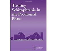 Treating Schizophrenia in the Prodromal Phase: Back to the Future