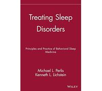 Treating Sleep Disorders: Principles and Practice of Behavioral Sleep Medicine