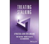 Treating Stalking: A Practical Guide for Clinicians