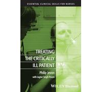 Treating the Critically Ill Patient (Essential Clinical Skills for Nurses)